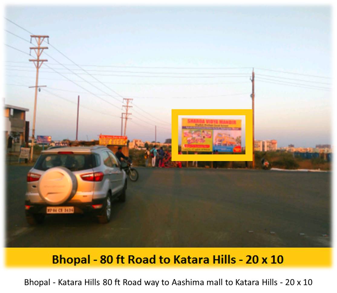 Billboard - Bhopal - Katara Hills 80 ft Road way to Aashima mall to Katara Hills,  Bhopal, Madhya Pradesh