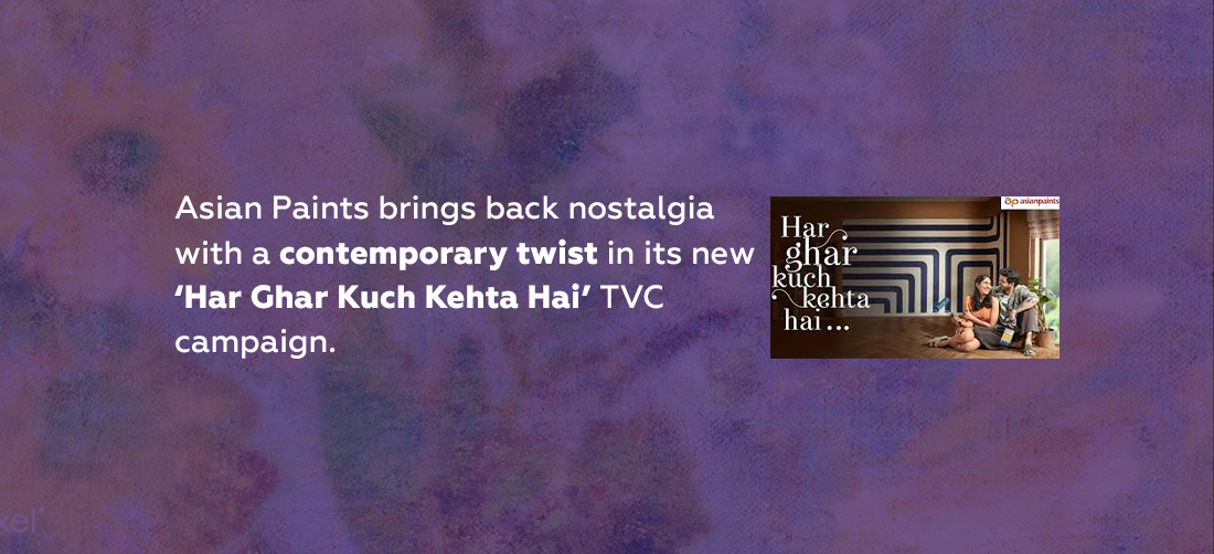 Asian Paints brings back nostalgia with a contemporary twist in its new ‘Har Ghar Kuch Kehta Hai’ TVC campaign Product Image