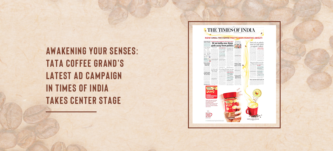 Awakening your senses: Tata Coffee Grand's latest ad campaign in Times of India takes center stage Product Image
