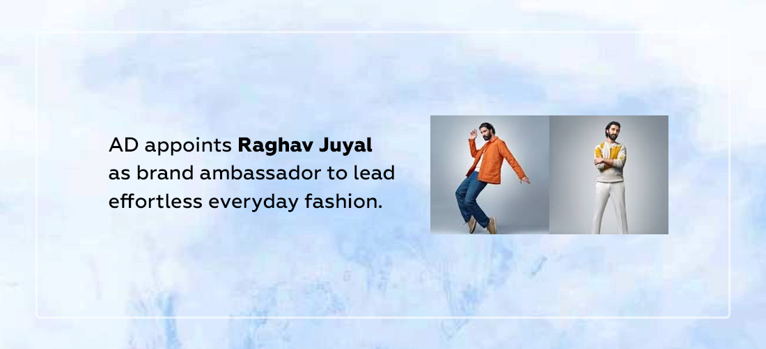AD appoints Raghav Juyal as brand ambassador to lead effortless everyday fashion Product Image