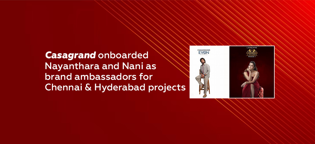Casagrand onboarded Nayanthara and Nani as brand ambassadors for Chennai & Hyderabad projects Product Image