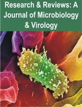Research & Reviews: A Journal of Microbiology & Virology Research & Reviews: A Journal of Microbiology & Virology