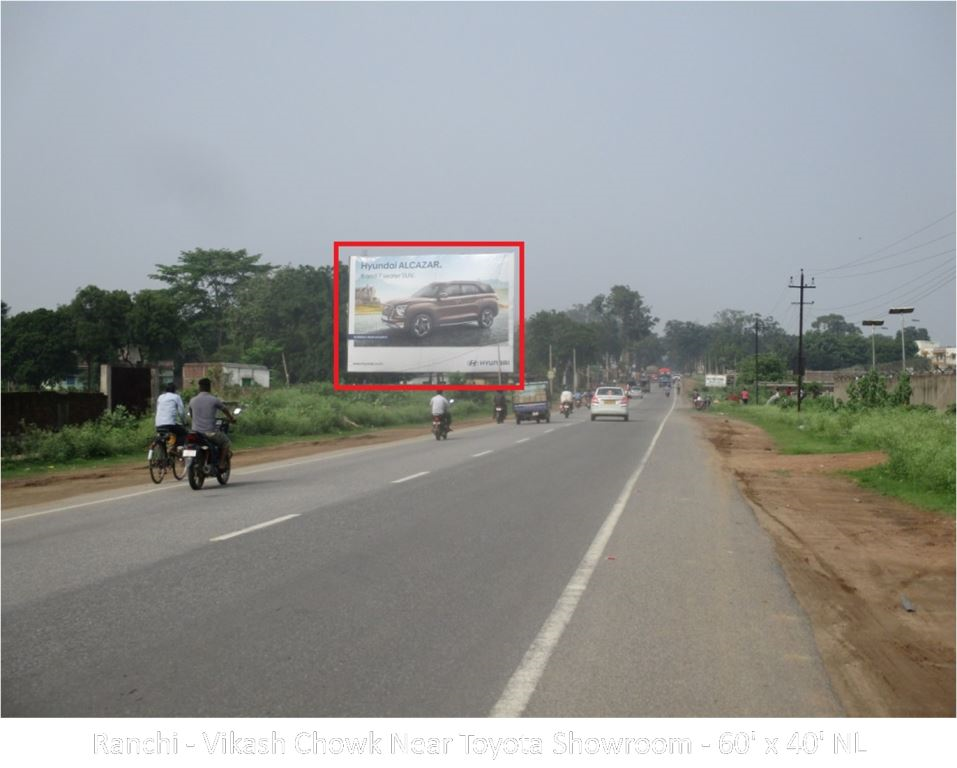 Hoarding-A, Jharkhand, Ranchi - Vikash Chowk Near Toyota Showroom