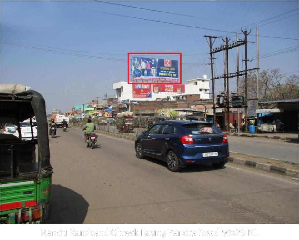 Hoarding-A, Jharkhand, Ranchi Kantitand Chowk Facing Pandra Road Hoarding-A, Jharkhand, Ranchi Kantitand Chowk Facing Pandra Road